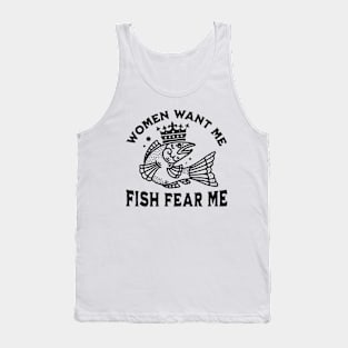 Women Want Me Fish Fear Me Shirt, Funny Fish Shirt, Funny Meme Shirt, Oddly Specific Shirt, Women Meme Shirt, Sarcastic Quote Shirt Tank Top